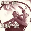 Kick-OH – Easter Follies 2013 Mixtape