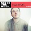 Mixmag Mix Of The Week Clockwork