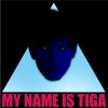My Name Is Tiga