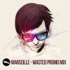 Marseille – Wasted Promo Mix