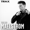 TRAX.110 – Maelstrom