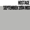 Hostage – September 2014 Mix