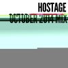 Hostage Octover 2014 Mix