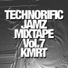 Technorific Jamz Mixtape Vol.7 – KMRT