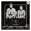 Wasted Ruffians – Mixcast #20