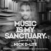 Nick D-Lite – Music Is My Sanctuary PT2