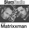 SlamRadio – 119 – Matrixxman