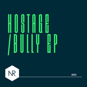 Hostage – Bully EP [Incl. Free Track]