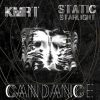 KMRT & Static Starlight – Candance EP