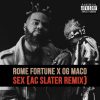 Rome Fortune x OG Maco – Sex (AC Slater Remix)