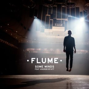 Flume – Some Minds feat. Andrew Wyatt (incl. Official Video)